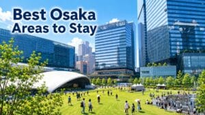 Best Osaka Neighborhoods for Tourists to Stay